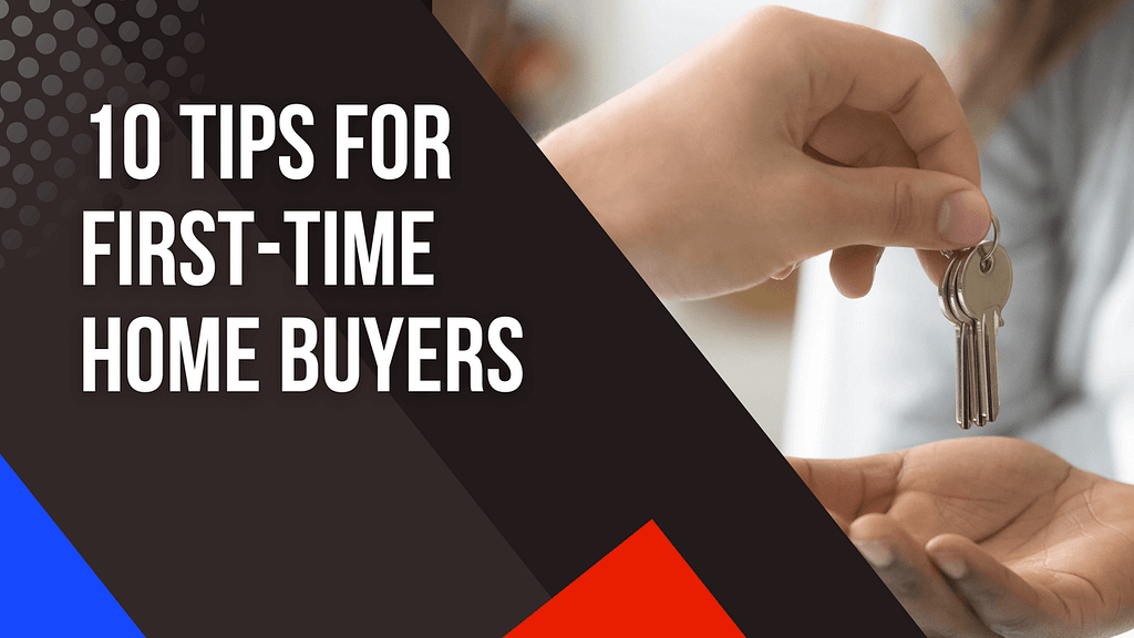 10 tips for first-time home buyers